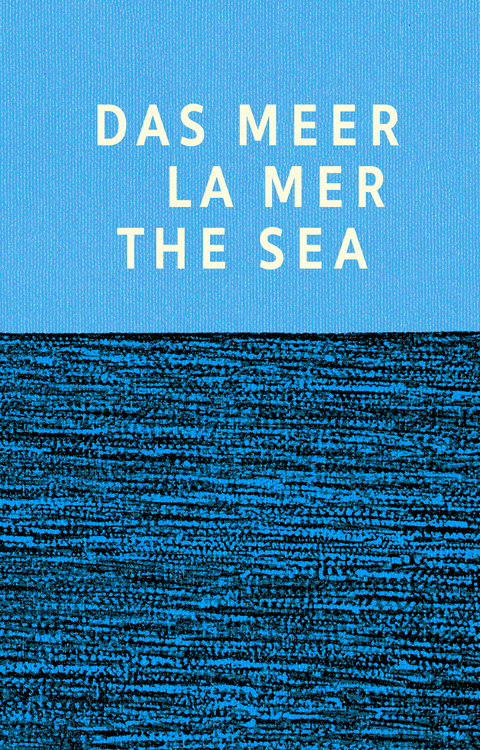 Das Meer La Mer The Sea - Barbara Dickow