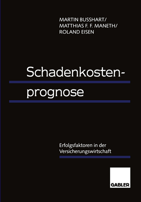 Schadenkostenprognose - Martin Busshart, Matthias F.F. Maneth, Roland Eisen