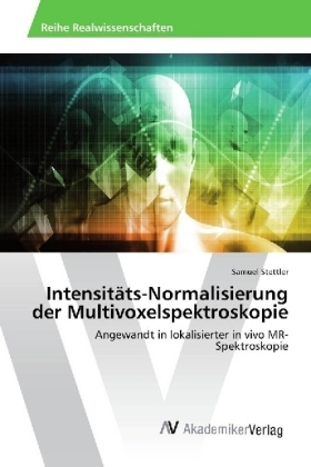 Intensit&auml;ts-Normalisierung der Multivoxelspektroskopie - Samuel Stettler