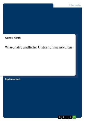 Wissensfreundliche Unternehmenskultur - Agnes Harth