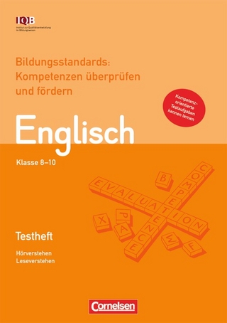 Bildungsstandards: Kompetenzen überprüfen und fördern - Englisch / 8.-10. Schuljahr - Testheft