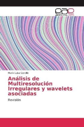 Análisis de Multiresolución Irregulares y wavelets asociadas