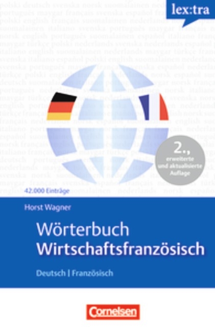 Lextra - Franz&ouml;sisch - Fachw&ouml;rterb&uuml;cher / W&ouml;rterbuch Wirtschaftsfranz&ouml;sisch - Horst Wagner