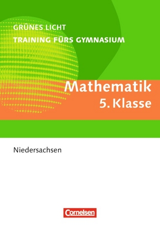 Grünes Licht: Mathematik - Training fürs Gymnasium Niedersachsen / 5. Schuljahr - Übungsbuch mit Lösungen