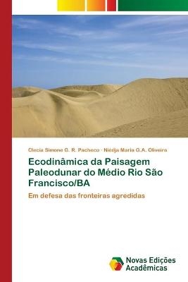 Ecodin&acirc;mica da Paisagem Paleodunar do M&eacute;dio Rio S&atilde;o Francisco/BA - Clecia Simone G R Pacheco, Ni&eacute;dja Maria G a Oliveira