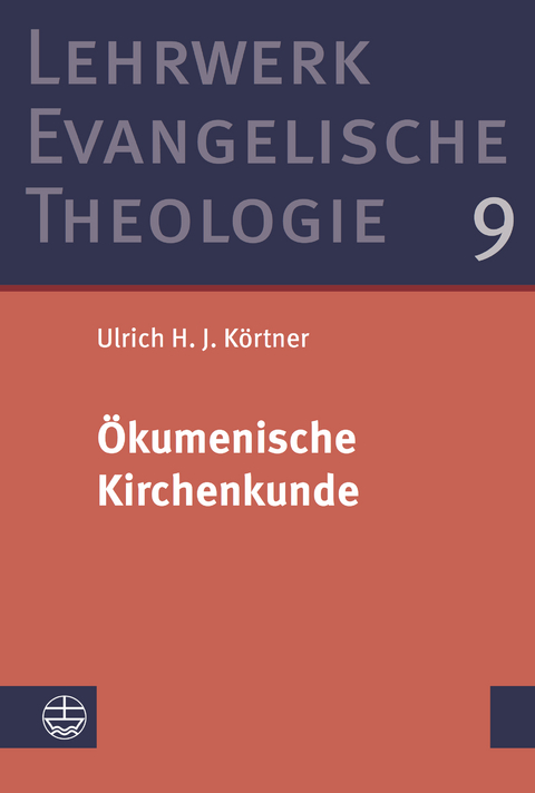 &Ouml;kumenische Kirchenkunde - Ulrich H. J. K&ouml;rtner