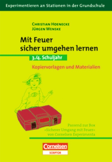 Experimentieren an Stationen in der Grundschule / Mit Feuer sicher umgehen lernen - Christian Hoenecke, J&uuml;rgen Wenske