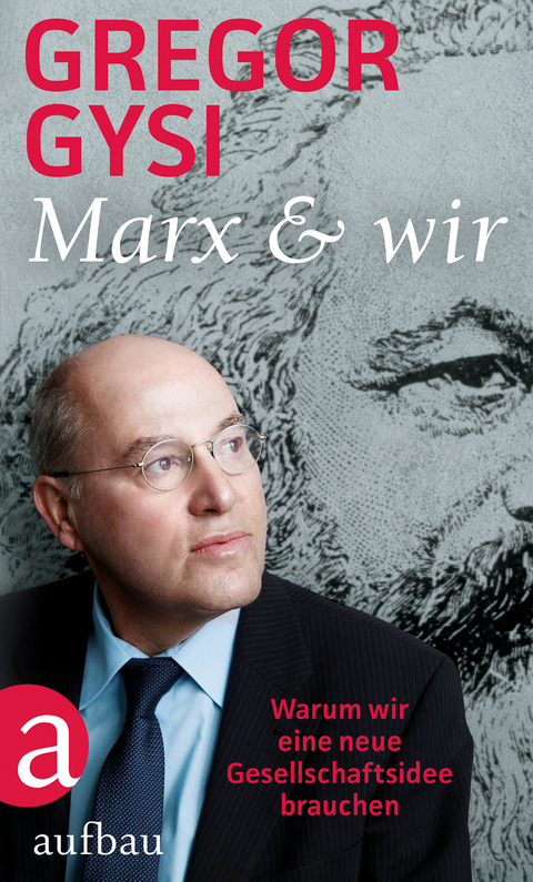 Marx und wir - Gregor Gysi