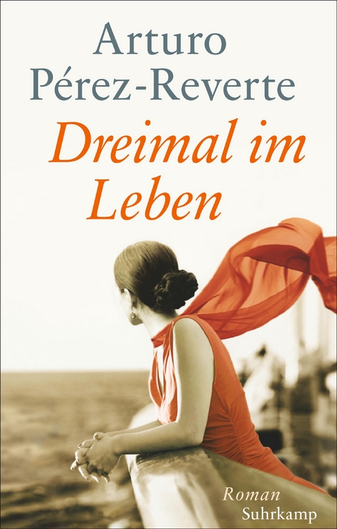 Dreimal im Leben - Arturo Pérez-Reverte