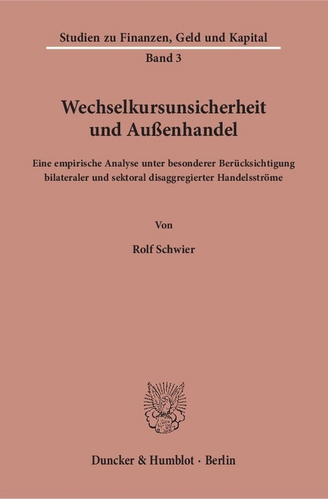 Wechselkursunsicherheit und Au&szlig;enhandel. - Rolf Schwier