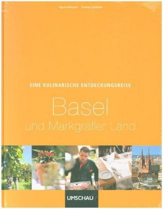 Eine kulinarische Entdeckungsreise Basel und Markgräflerland