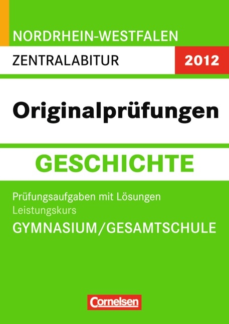 Abitur Originalpr&uuml;fungen Geschichte - Nordrhein-Westfalen 2012 / Zentralabitur - Leistungskurs (Gymnasium/Gesamtschule) - Bernhard B&ouml;ttcher