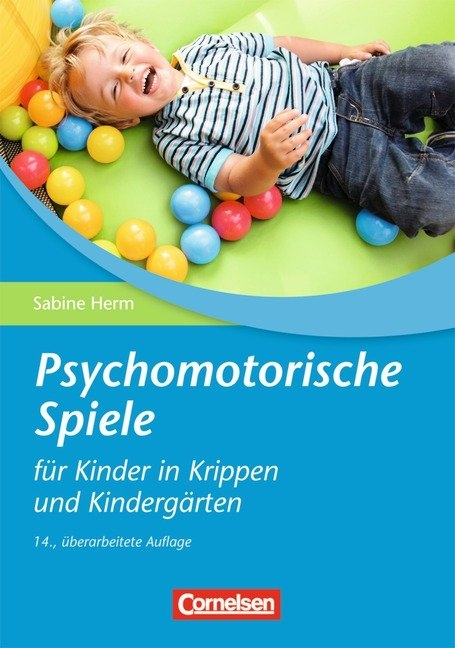 Psychomotorische Spiele f&uuml;r Kinder in Krippen und Kinderg&auml;rten (15, &uuml;berarbeitete Auflage) - Sabine Herm