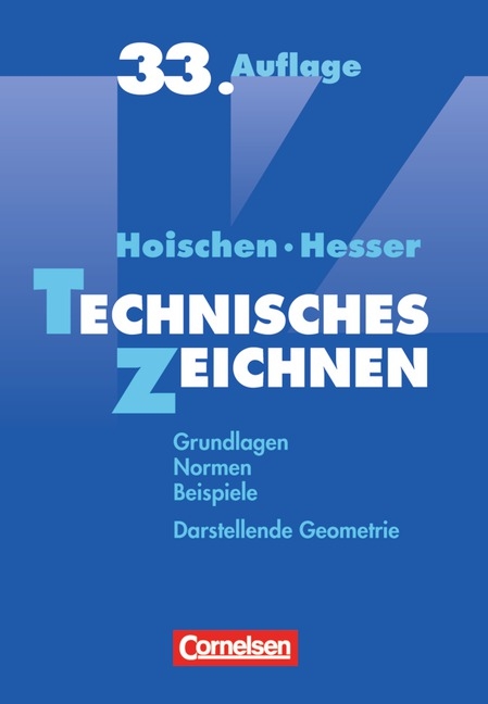 Hoischen / Technisches Zeichnen - Wilfried Hesser, Hans Hoischen