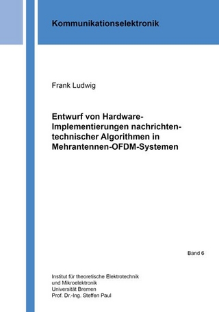 Entwurf von Hardware-Implementierungen nachrichtentechnischer Algorithmen in Mehrantennen-OFDM-Systemen