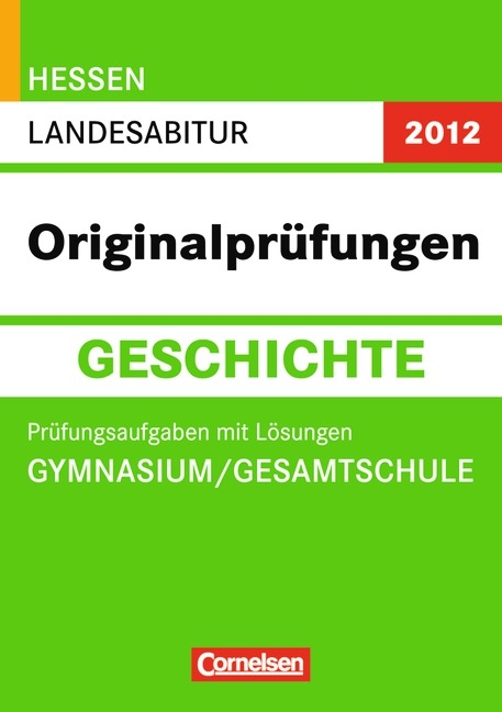 Abitur Originalpr&uuml;fungen Geschichte - Hessen 2012 / Landesabitur (Gymnasium/Gesamtschule) - Frank Gallus