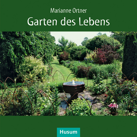 Garten des Lebens - Marianne Ortner