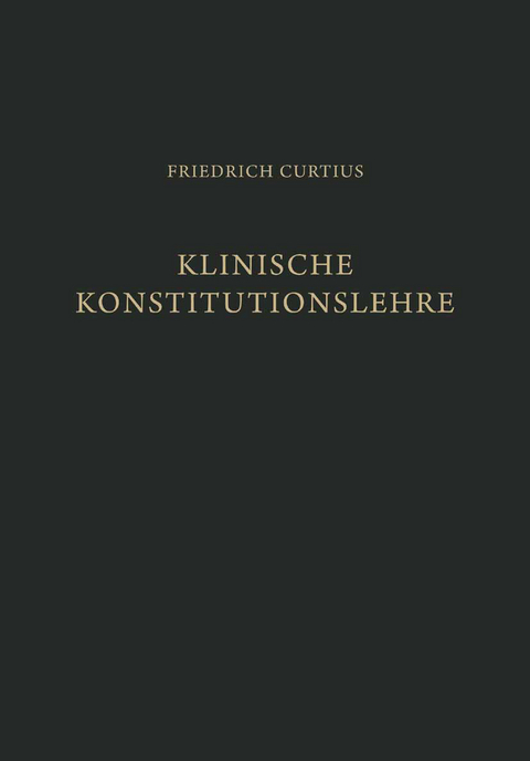 Klinische Konstitutionslehre - Friedrich Curtius