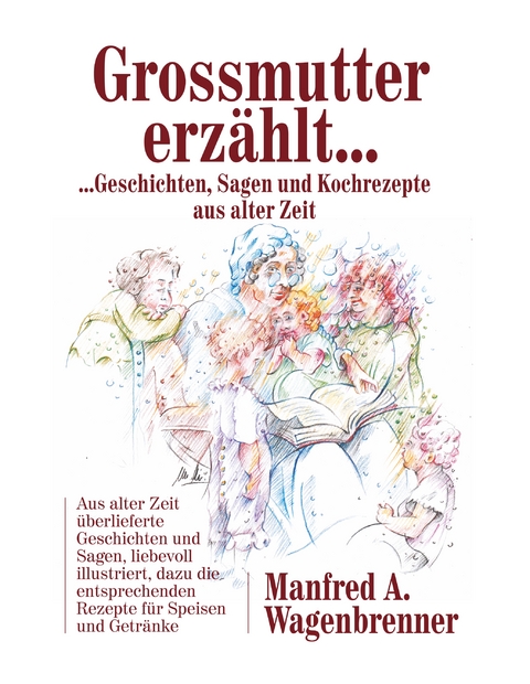 Grossmutter erz&auml;hlt ... - Manfred A. Wagenbrenner