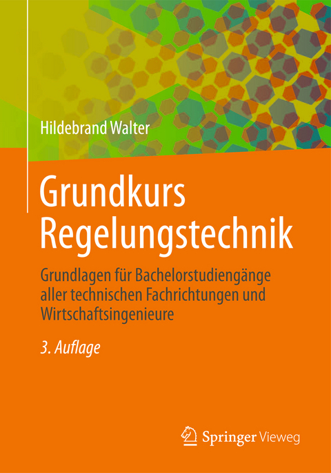 Grundkurs Regelungstechnik - Hildebrand Walter