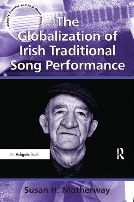 The Globalization of Irish Traditional Song Performance - Susan H. Motherway
