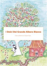 I Dolci del Grande Albero Bianco - Tiziana Fazio