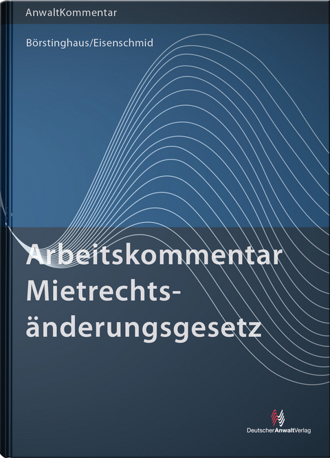 ArbeitsKommentar Mietrechts&auml;nderungsgesetz - Ulf B&ouml;rstinghaus, Norbert Eisenschmid