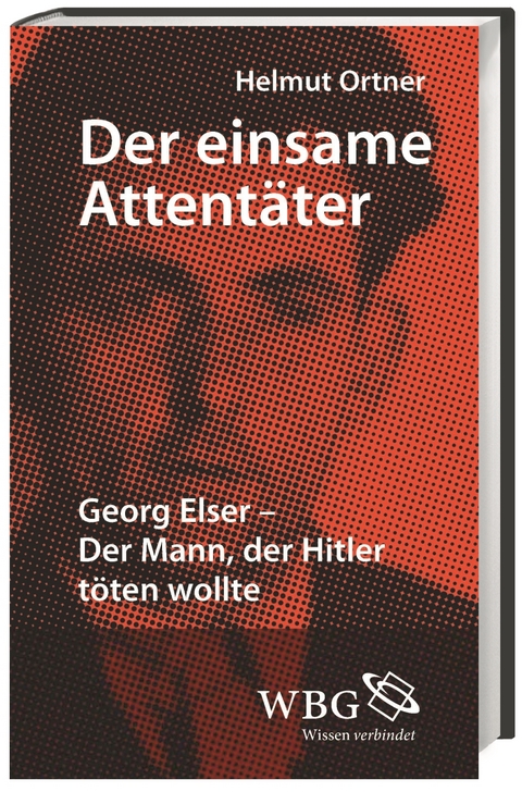 Der einsame Attent&auml;ter - Helmut Ortner