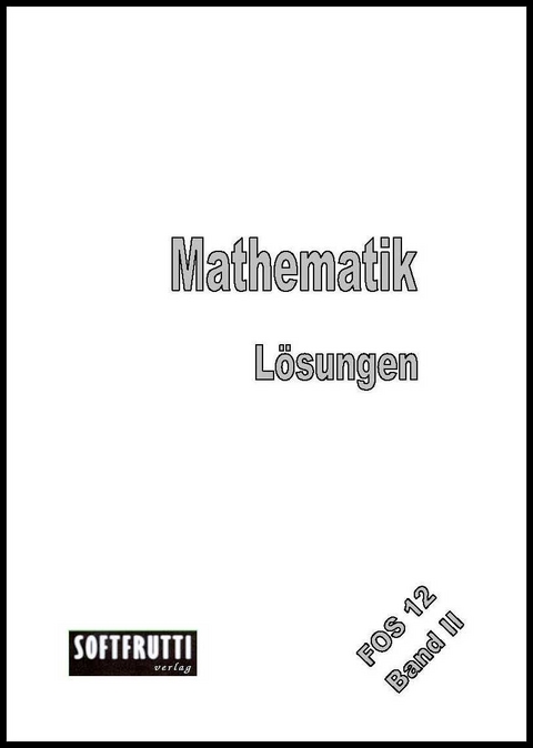 Mathematik FOS 12 - Peter Bohnenberger, Werner Olmscheid