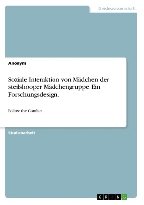 Soziale Interaktion von MÃ¤dchen der steilshooper MÃ¤dchengruppe. Ein Forschungsdesign