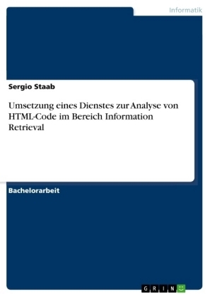 Umsetzung eines Dienstes zur Analyse von HTML-Code im Bereich Information Retrieval - Sergio Staab