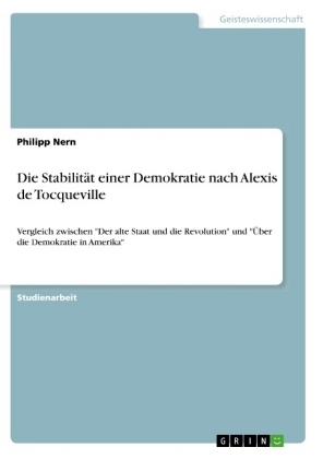 Die Stabilit&Atilde;&curren;t einer Demokratie nach Alexis de Tocqueville - Philipp Nern