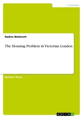 The Housing Problem in Victorian London - Nadine Watterott