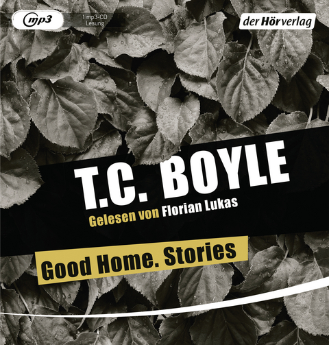Good Home. Stories - T.C. Boyle