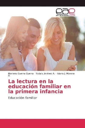 La lectura en la educaci&oacute;n familiar en la primera infancia - Marlenis Guerra Guerra, Yodalis Jim&eacute;nez A., Islania J. Moreno G.