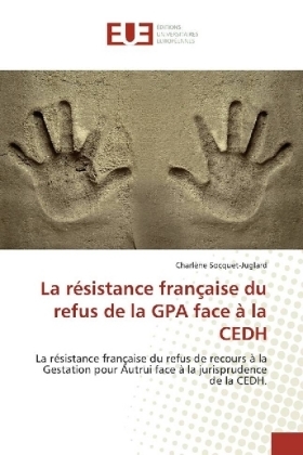 La r&eacute;sistance fran&ccedil;aise du refus de la GPA face &agrave; la CEDH - Charl&egrave;ne Socquet-Juglard