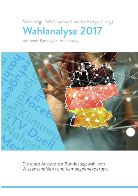 Wahlanalyse 2017 - Jan B&ouml;ttger, Ralf G&uuml;ldenzopf, Mario Voigt