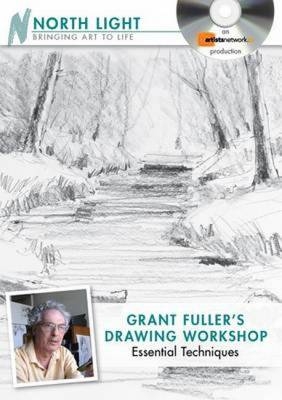 Grant Fuller's Drawing Workshop, Essential Techniques -  Fuller Grant