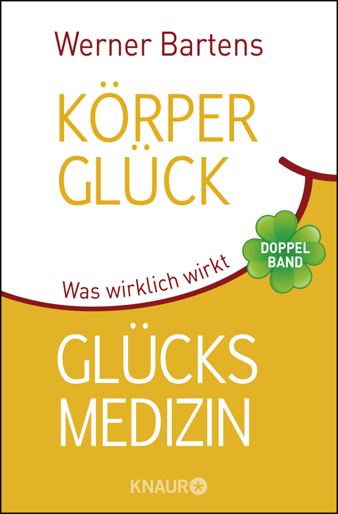 K&ouml;rpergl&uuml;ck & Gl&uuml;cksmedizin - Werner Bartens