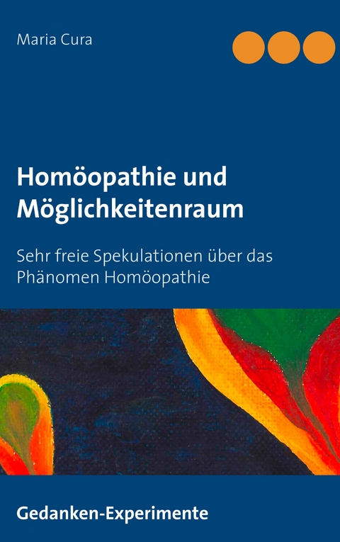 Hom&ouml;opathie und M&ouml;glichkeitenraum - Maria Cura