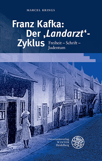 Franz Kafka: Der &sbquo;Landarzt&lsquo;-Zyklus - Marcel Krings