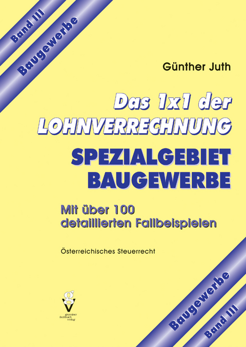 Das 1x1 der Lohnverrechnung - Günther Mag. Juth