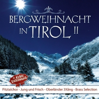 Bergweihnacht in Tirol. Tl.2, 1 Audio-CD