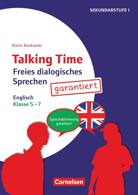 Talking Time - Sprechaktivierung garantiert - Klasse 5-7 - Martin Bastkowski