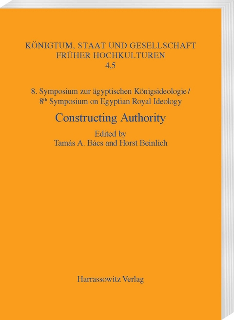 8. Symposium zur &auml;gyptischen K&ouml;nigsideologie/8th Symposium on Egyptian Royal Ideology - 
