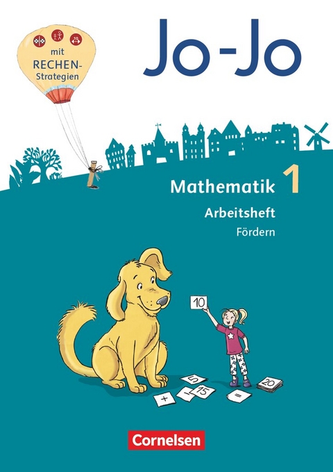 Jo-Jo Mathematik - Allgemeine Ausgabe 2018 - 1. Schuljahr - Andrea Schulz, Jana K&ouml;ppen, Lorenz Huck