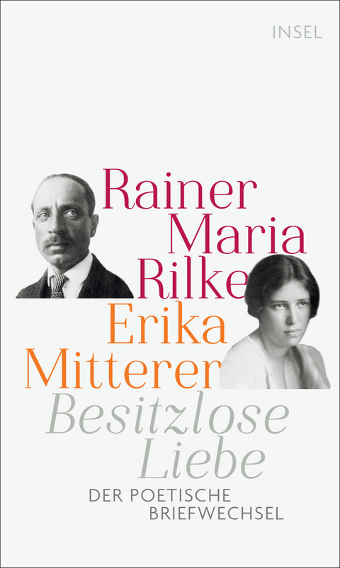 Besitzlose Liebe - Rainer Maria Rilke, Erika Mitterer