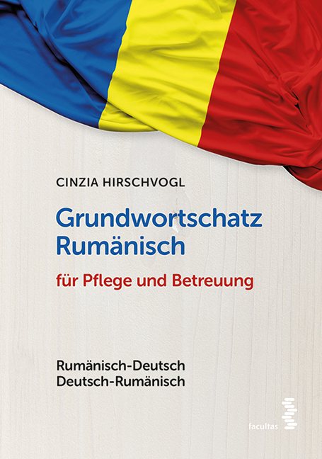 Grundwortschatz Rum&auml;nisch f&uuml;r Pflege und Betreuung - Cinzia Hirschvogl