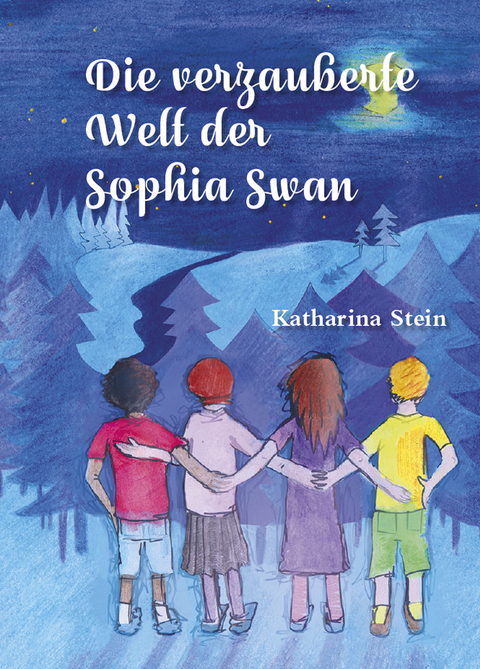 Die verzauberte Welt der Sophia Swan - Katharina Stein