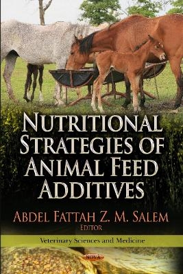 Nutritional Strategies of Animal Feed Additives - 